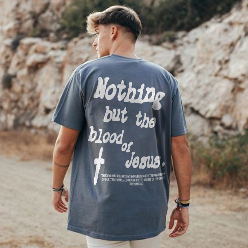 Nothing But Blood Of Jesus Print T-shirt - RALO COLLECTION STUDIO